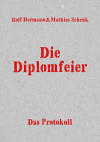 Die Diplomfeier : Das Protokoll （2025. 100 S. 7 Abb. 21 cm）