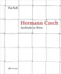 Hermann Czech : Architekt in Wien （2018. 320 S. m. 250 Farb- u. 150 SW-Abb. 24 cm）