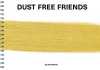 Dust Free Friends （2015. 80 p. 2 farb. u. 109 schw.-w. Abb. 15 x 21 cm）