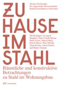 Zuhause im Stahl : Räumliche und konstruktive Betrachtungen zu Stahl im Wohnungsbau （2016. 160 S. 72 farb. u. 107 schw.-w. Abb. 24 cm）