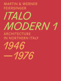 Italomodern Vol.1 : Architecture in Northern Italy 1946-1976 （2016. 352 S. m. 227 Farb- u. 112 SW-Abb. 22 cm）