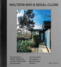 Walters Way and Segal Close : The Architect Walter Segal and London's Self-build Communities. A Look at Two of London's Most Unusual Streets （2017. 232 S. 142 farb. u. 19 schw.-w. Abb. 25.5 cm）