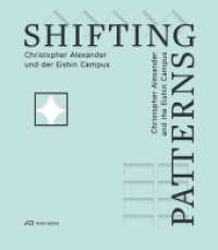 Shifting Patterns : Christopher Alexander und der Eishin Campus （2017. 192 S. 139 farb. u. 6 schw.-w. Abb. 23.5 cm）