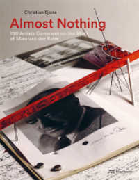 Almost Nothing : 100 Artists Comment on the Work of Mies van der Rohe （2018. 232 S. m. 159 Farb- u,  62 SW-Abb. 28 cm）