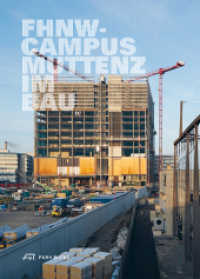 FHNW Campus Muttenz im Bau （2018. 200 S. ca. 95 farb. u. 25 schw.-w. Abb. 34 cm）