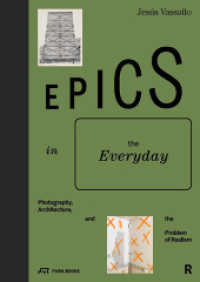 Epics in the Everyday : Photography, Architecture, and the Problem of Realism (Rice Architecture)
