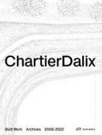ChartierDalix. Built Work, Archives : 2008-2022