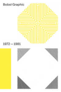 Bobst Graphic : 1971-1981 (Visuelle Archive / Visual Archives .2) （2019. 176 S. 160 Abb. 24 cm）