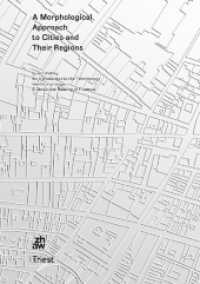 A Morphological Approach to Cities and Their Regions : An Introduction to the Terminology. Structure Analysis of the City of Florence （2021. 282 S. 200 Abb. 29.7 cm）