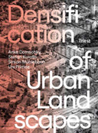 Densification of Urban Landscapes : Post-War Housing Developments Between Preservation and Renewal （2022. 240 S. Abbildungen und Pläne. 19 cm）