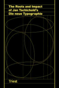 The Roots and Impact of Jan Tschichold's Die neue Typographie （2025. 400 S. 160 Abb. 24 cm）
