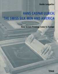 Hans Caspar Ulrich, the Swiss Silk Men and America : How Screen Printing Came to Europe