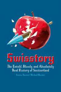 Swisstory : The Untold, Bloody, and Absolutely Real History of Switzerland （2019. 270 S. durchgehend zweifarbig illustriert. 22.9 cm）