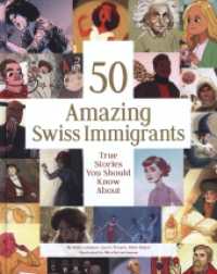 50 Amazing Swiss Immigrants : True Stories You Should Know About （2023. 112 S. 25.2 cm）
