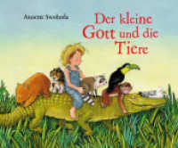 Der kleine Gott und die Tiere (Midas Kinderbuch) （32 S. vierfarbiges Bilderbuch. 230 x 280 mm）