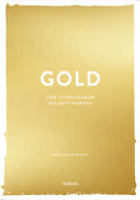 GOLD (Farben der Kunst) : Von Tutanchamun bis Andy Warhol (Farben der Kunst) （2. Auflage. 2024. 112 S. 245 mm）