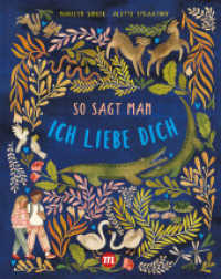 So sagt man: Ich liebe dich （2., bearb. Aufl. 2024. 40 S. 280 mm）