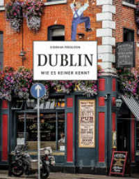 DUBLIN - Wie es keiner kennt : Irlands Hauptstadt aus erster Hand （2024. 224 S. 245 mm）