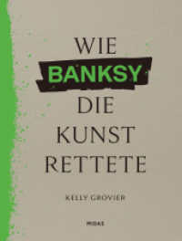 Wie BANKSY die Kunst rettete : Ein anderer Blick auf die Geschichte der Kunst (Midas Collection) （2., bearb. Aufl. 2025. 224 S. 252 mm）