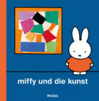 Miffy und die Kunst (Kunst für Kinder) : Eine Einführung für Kinder (Kunst für Kinder) （2025. 64 S. 223 mm）