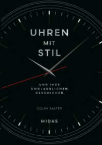 Uhren mit Stil : und ihre unglaublichen Geschichten （2025. 144 S. 260 mm）