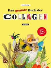 Das geniale Buch der Collagen : Au&szlig;ergew&ouml;hnliches zum Ausschneiden und Collagieren!