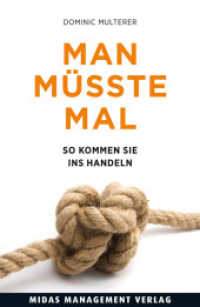 Man müsste mal ... : So kommen Sie ins Handeln (Midas Management) （2018. 192 S. 21.5 cm）