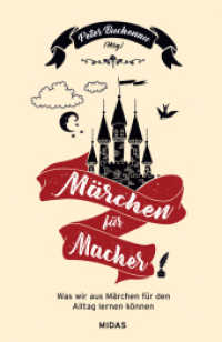 Märchen für Macher : Was wir aus Märchen für den Alltag lernen können （2020. 208 S. 215 mm）
