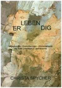 ER-LEBEN-DIG : Begegnungen - Ersch&uuml;tterungen - Gl&uuml;cksmomente （2020. 147 S. 210 cm）