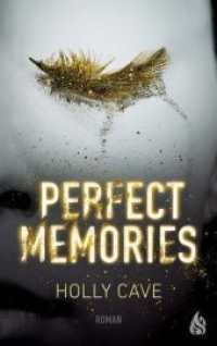 Perfect Memories : Roman （2018. 350 S. 217 x 140 mm）
