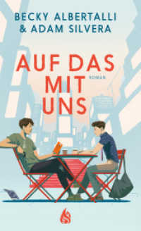 Auf das mit uns (Ben und Arthur) （2022. 384 S. 21.5 cm）