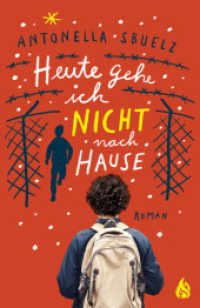 Heute gehe ich nicht nach Hause （1. Auflage. 2023. 288 S. 21.5 cm）