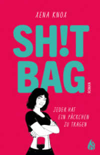 Shit Bag : Jede:r hat ein Päckchen zu tragen. Ungekürzte Ausgabe （1. Auflage, Ungekürzte Ausgabe. 2024. 304 S. 21 cm）