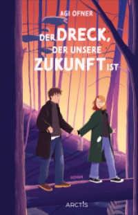Der Dreck, der unsere Zukunft ist : Ein bewegender Jugendroman &uuml;ber das &Uuml;berleben im Leben und das, was wirklich bleibt （1. Auflage, Ungek&uuml;rzte Ausgabe）