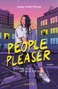 People Pleaser : Eine f&uuml;r alle und alle f&uuml;r sich （1. Auflage, Ungek&uuml;rzte Ausgabe）