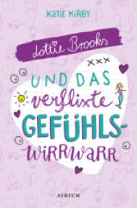 Lottie Brooks und das verflixte Gefühlswirrwarr (Lottie Brooks 2) （1. Auflage. 2023. 304 S.）
