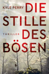 Die Stille des Bösen : Thriller （2022. 496 S. 19 cm）