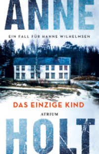 Das einzige Kind : Ein Fall für Hanne Wilhelmsen. Ungekürzte Ausgabe (Hanne-Wilhelmsen-Reihe 3) （1. Auflage, Ungekürzte Ausgabe. 2024. 304 S. 19 cm）