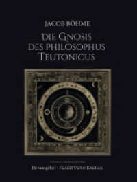 Jacob B&ouml;hme - Die Gnosis des Philosophus Teutonicus （2024. 456 S. 22 cm）