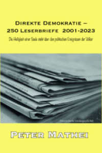 Direkte Demokratie - 250 Leserbriefe 2001-2023 : Die Heiligkeit einer Seele steht über den politischen Ereignissen der Völker （2024. 246 S. 21 cm）