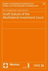 Draft Statute of the Multilateral Investment Court (Studien zum Internationalen Investitionsrecht | Studies in International Investment Law 37) （2021. 80 S. 227.0 mm）