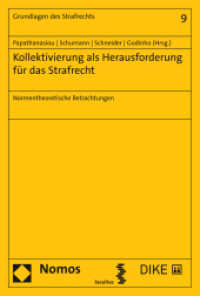Kollektivierung als Herausforderung für das Strafrecht (Grundlagen des Strafrechts 9) （2021. 155 S. 22.6 cm）