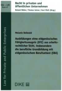 Ausbildungen ohne eidgenössisches Fähigkeitszeugnis (EFZ) (Recht in privaten und öffentlichen Unternehmen 47) （2022. XXXI, 187 S. 22.5 cm）