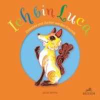 Ich bin Luca : Diabetes und Zucker werden Freunde. Bilderbuch