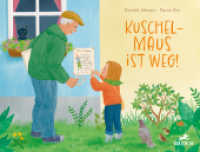 Kuschelmaus ist weg! （2024. 32 S. Durchgehend farbig illustriert. 22 x 29 cm）