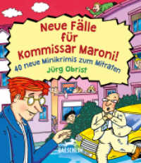 Neue Fälle für Kommissar Maroni! : 40 neue Minikrimis zum Mitraten （2024. 100 S. Durchgehend farbig illustriert, Lösungen zum Aufrubb）