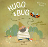 Hugo & Bug : Glücklich zu zweit （2025. 32 S. Durchgehend farbig illustriert. 24 cm）