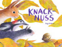 Knacknuss （2025. 32 S. Durchgehend farbig illustriert. 22 x 29 cm）