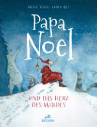 Papa Noel : und das Herz des Waldes （2025. 32 S. Durchgehend farbig illustriert. 29 cm）