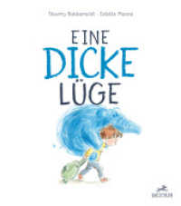 Eine dicke Lüge : Bilderbuch （2021. 32 S. Durchgehend farbig illustriert. 25.7 cm）